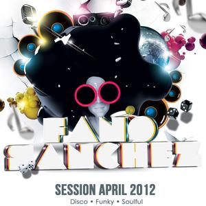 Fano Sanchez – Session April 2012