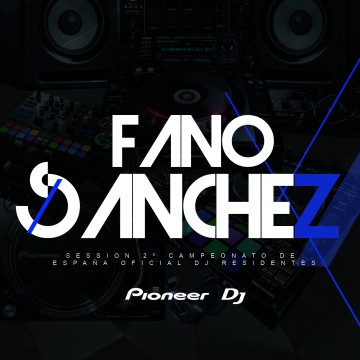 Fano Sánchez – Session Campeonato de España Oficial de DJs Residentes 2015