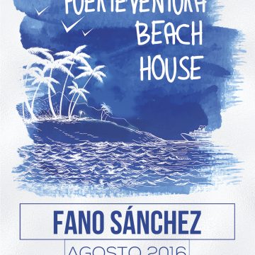 Fano Sánchez – Fuerteventura Beach House Session Agosto 2016