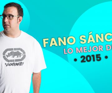 Fano Sánchez – Lo Mejor de 2015