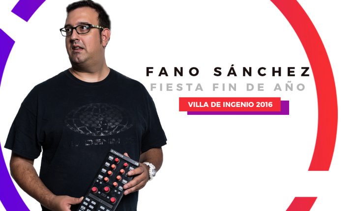 Fano Sánchez – Session Fiesta Fin de Año Villa de Ingenio 2016