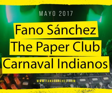 Fano Sánchez – Session Carnaval Los Indianos The Paper Club Marzo 2017