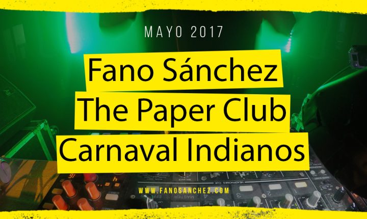 Fano Sánchez – Session Carnaval Los Indianos The Paper Club Marzo 2017