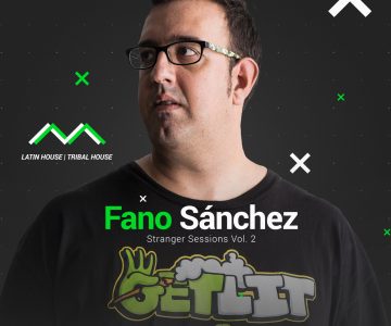 Fano Sánchez – Stranger Sessions Vol. 2 Latin House Diciembre 2017