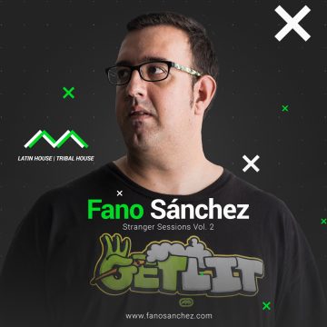 Fano Sánchez – Stranger Sessions Vol.2 Latin House Diciembre 2017