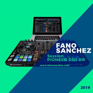Fano Sánchez – Session Pioneer DDJ-RR 2019