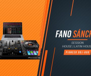 Fano Sánchez  – Session Pioneer DDJ-800