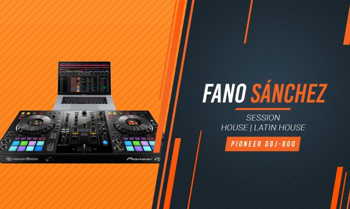 Fano Sánchez  – Session Pioneer DDJ-800