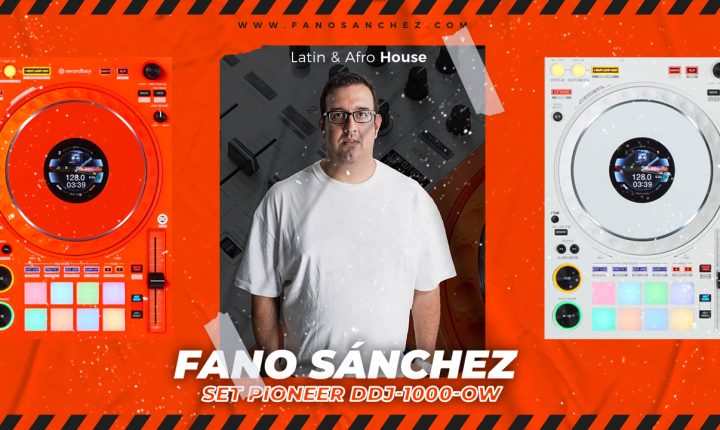 Fano Sánchez – Session Pioneer DDJ-1000-OW Latin House