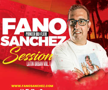Fano Sánchez – Session Latin Urban Pioneer DDJ-FLX10 Vol. 1