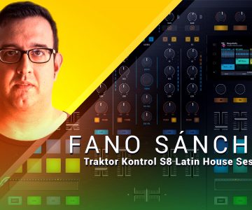 Fano Sánchez – Traktor Kontrol S8 Latin House Session