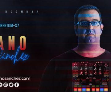 Fano Sánchez – Session Pioneer DJM-S7 R&B y Moombah